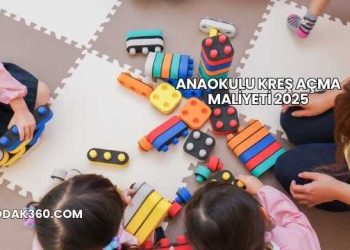Anaokulu Kreş Açma Maliyeti 2025