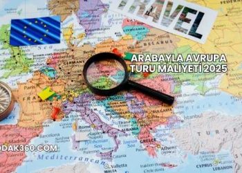 Arabayla Avrupa Turu Maliyeti 2025