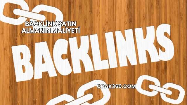 Backlink Satın Almanın Maliyeti