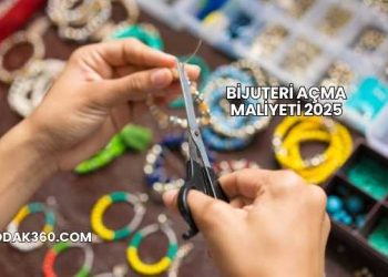 Bijuteri Açma Maliyeti 2025