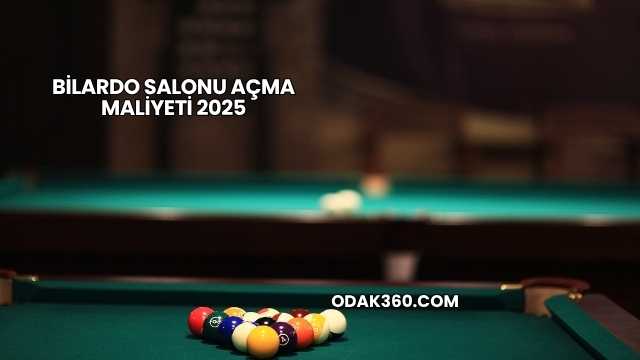 Bilardo Salonu Açma Maliyeti 2025