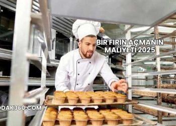 Bir Fırın Açmanın Maliyeti 2025
