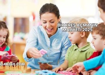 Bir Kreş Açmanın Maliyeti 2025