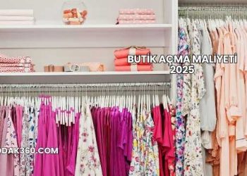Butik Açma Maliyeti 2025