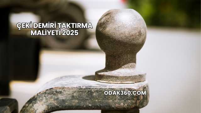 Çeki Demiri Taktırma Maliyeti 2025