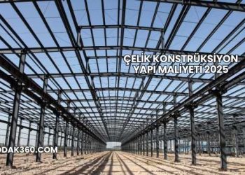 Çelik Konstrüksiyon Yapı Maliyeti 2025