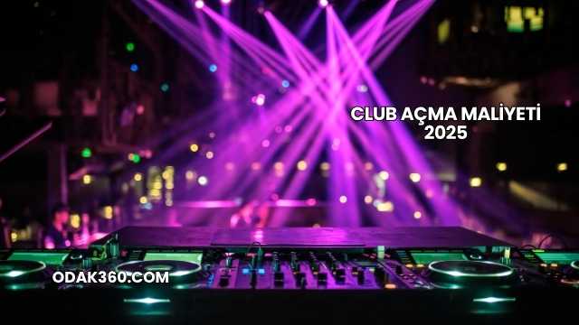 Club Açma Maliyeti 2025