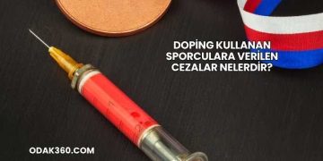 Doping Kullanan Sporculara Verilen Cezalar Nelerdir?