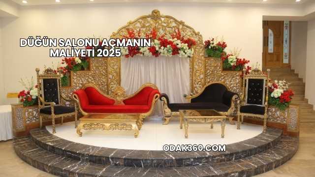 Düğün Salonu Açmanın Maliyeti 2025