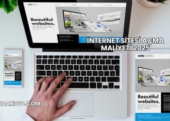 İnternet Sitesi Açma Maliyeti 2025