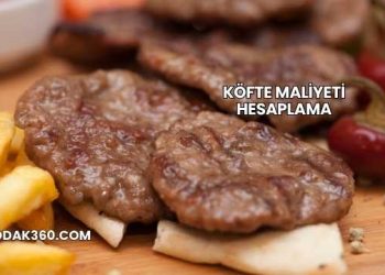 Köfte Maliyeti Hesaplama