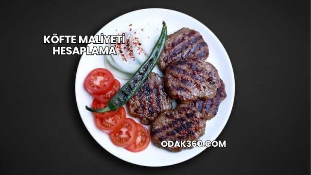 Köfte Maliyeti Hesaplama