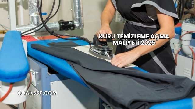 Kuru Temizleme Açma Maliyeti 2025