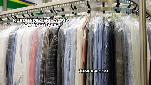 Kuru Temizleme Açma Maliyeti 2025