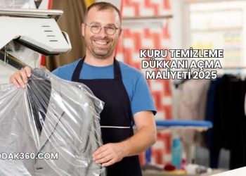 Kuru Temizleme Dükkanı Açma Maliyeti 2025