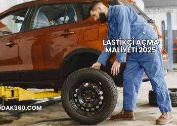 Lastikçi Açma Maliyeti 2025