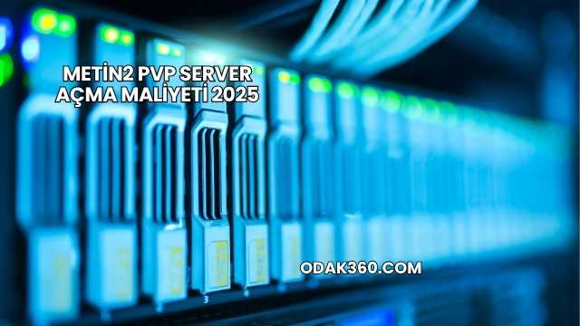 Metin2 PVP Server Açma Maliyeti 2025