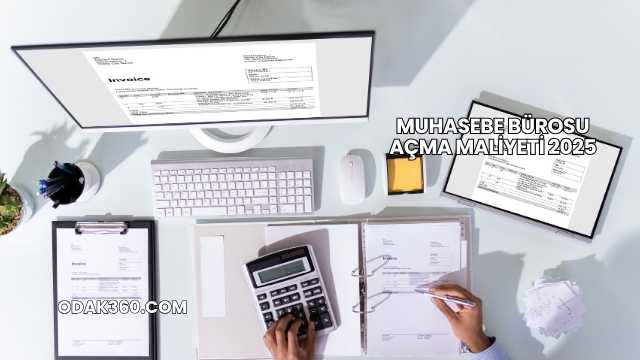 Muhasebe Bürosu Açma Maliyeti 2025