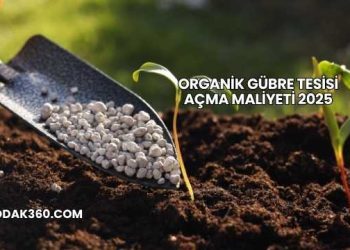 Organik Gübre Tesisi Açma Maliyeti 2025