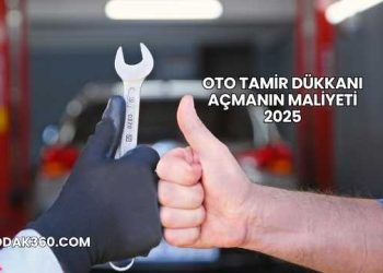 Oto Tamir Dükkanı Açmanın Maliyeti 2025