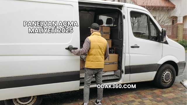 Panelvan Açma Maliyeti 2025