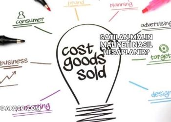 Satılan Malın Maliyeti Nasıl Hesaplanır?