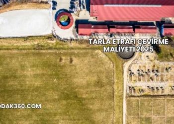 Tarla Etrafı Çevirme Maliyeti 2025