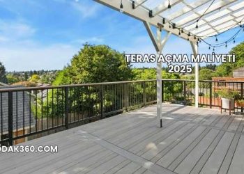 Teras Açma Maliyeti 2025