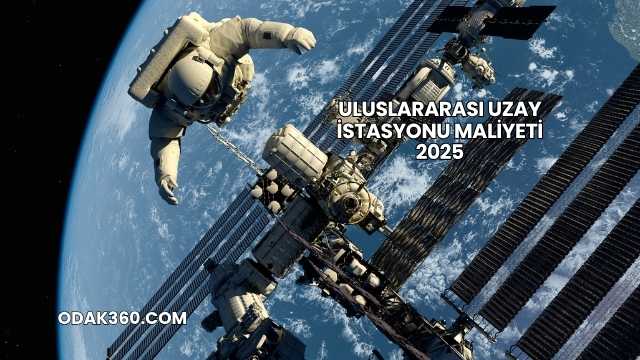 Uluslararası Uzay İstasyonu Maliyeti 2025