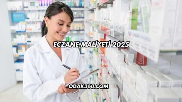 Eczane Maliyeti 2025
