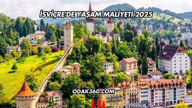 İsviçre'de Yaşam Maliyeti 2025