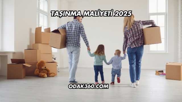 Taşınma Maliyeti 2025