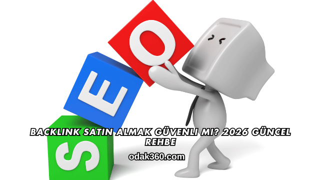 Backlink Satın Almak Güvenli mi? 2026 Güncel Rehbe