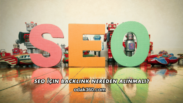 SEO İçin Backlink Nereden Alınmalı?