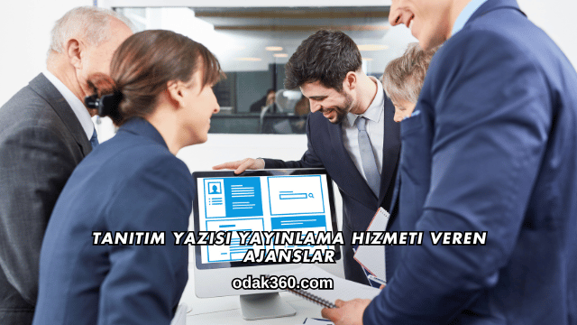 Tanıtım Yazısı Yayınlama Hizmeti Veren Ajanslar