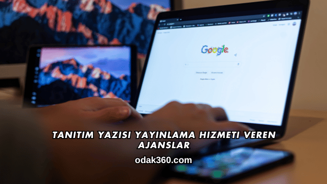 Tanıtım Yazısı Yayınlama Hizmeti Veren Ajanslar